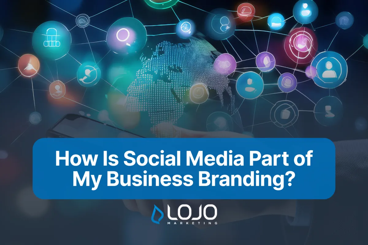 Article Cover: How Is Social Media Part of My Business Branding?
