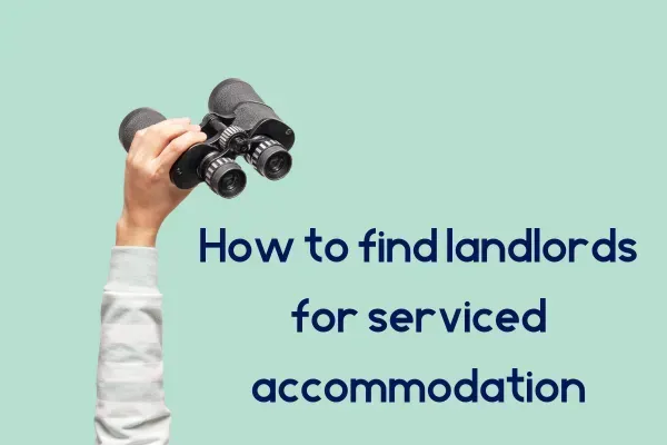 HOW TO FIND LANDLORDS FOR SERVICED ACCOMMODATION