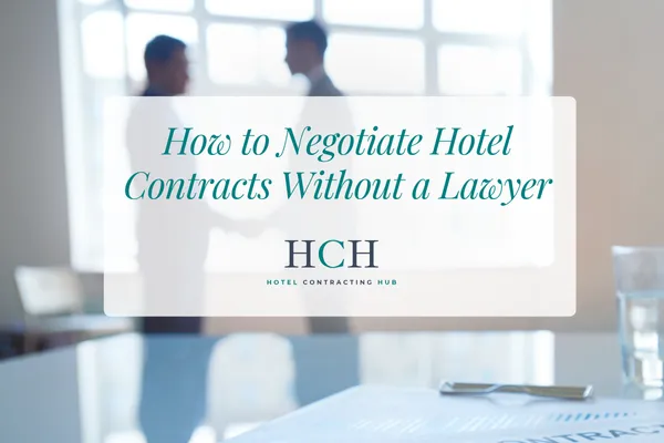 How to Negotiate Hotel Contracts Without a Lawyer