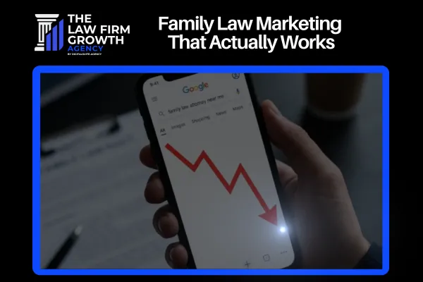 7 Essential Marketing Tactics Every Family Law Firm Should Implement Today