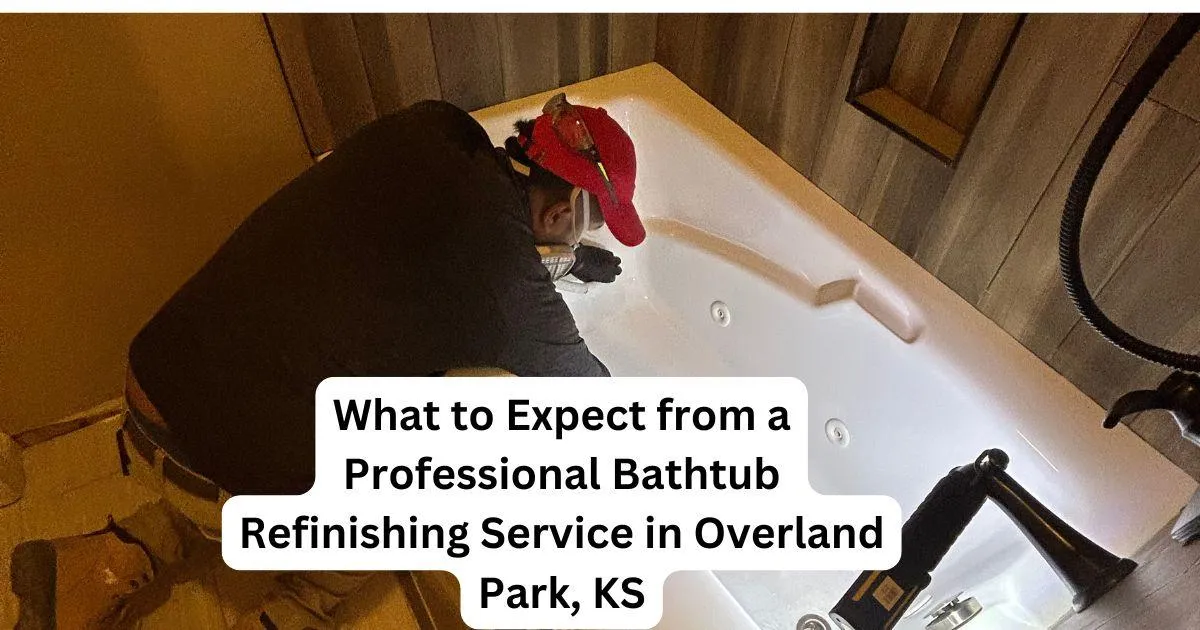 What to Expect from a Professional Bathtub Refinishing Service in Overland Park, KS