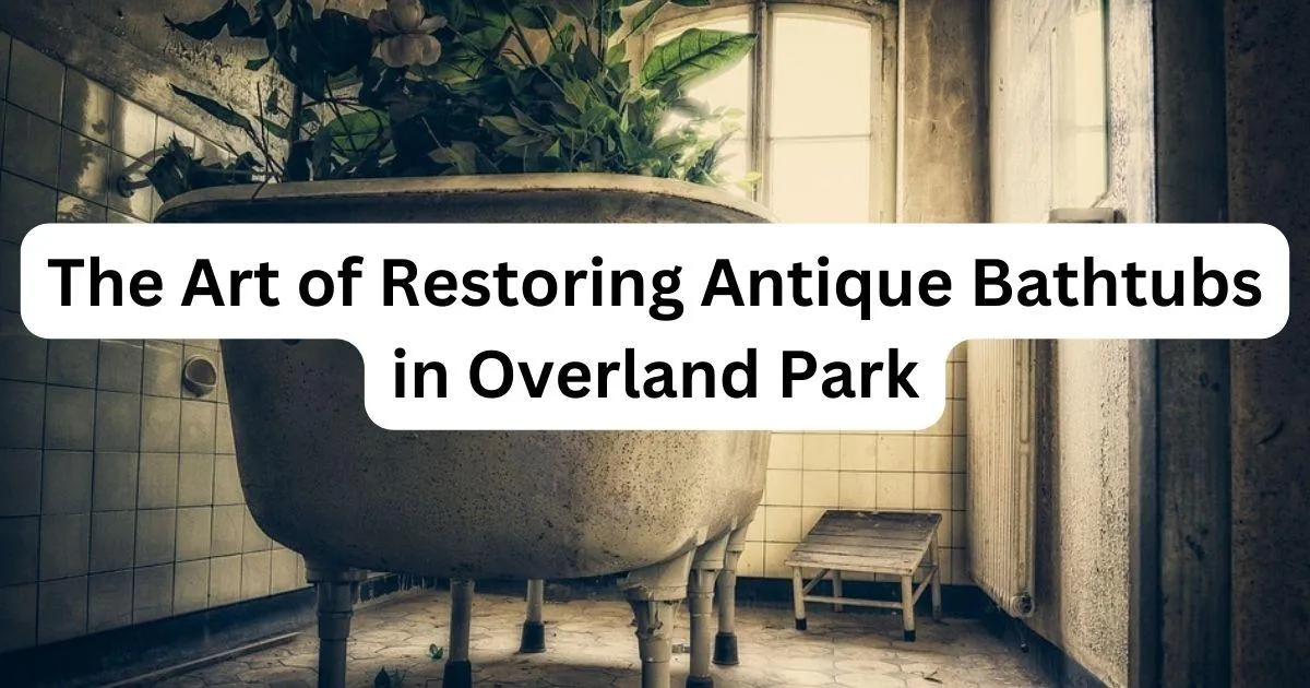 Antique Bathtub Restoration in Overland Park | Bathtub and Tile Restorations