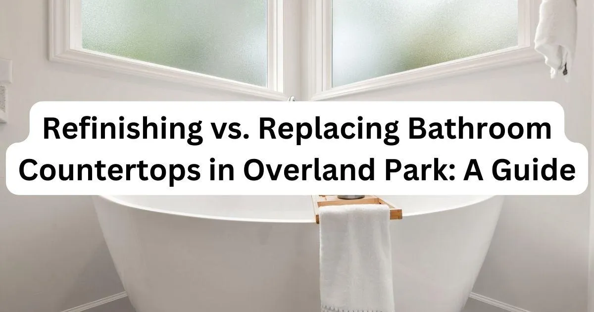 Bathtub white with caption Refinishing vs. Replacing Bathroom Countertops in Overland Park: A Guide
