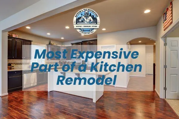 What Is the Most Expensive Part of a Kitchen Remodel? | Bathtub and Tile Restorations
