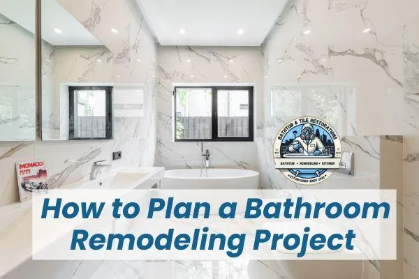 How to Plan a Bathroom Remodeling Project in Overland Park | Bathtub & Tile Restoration