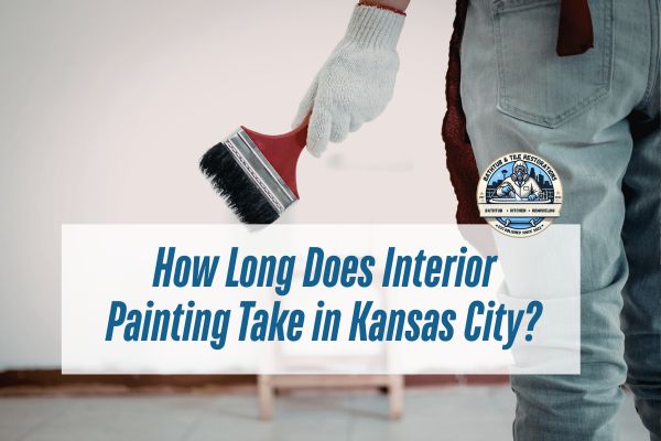 How Long Does Interior Painting Take in Kansas City?