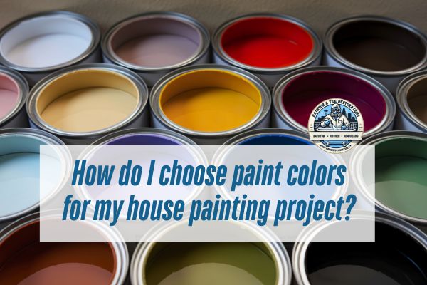 How do I choose paint colors for my house painting project?
