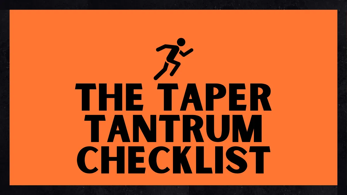 The Taper Tantrum Checklist