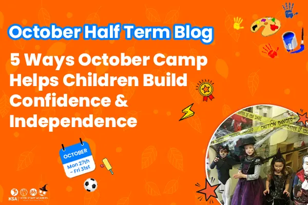 5 Ways October Camp Helps Children Build Confidence & Independence