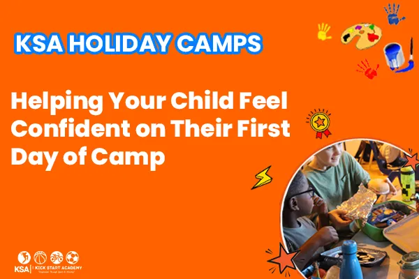 Helping Your Child Feel Confident on Their First Day of Camp