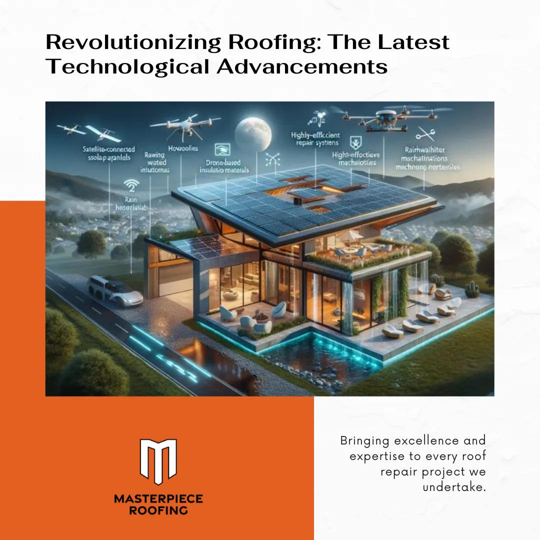 Revolutionizing Roofing: The Latest Technological Advancements in the Industry