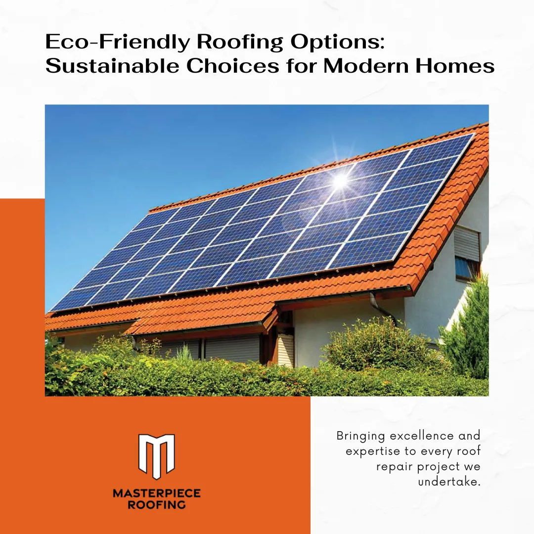 Eco-Friendly Roofing Options: Sustainable Choices for Modern Homes