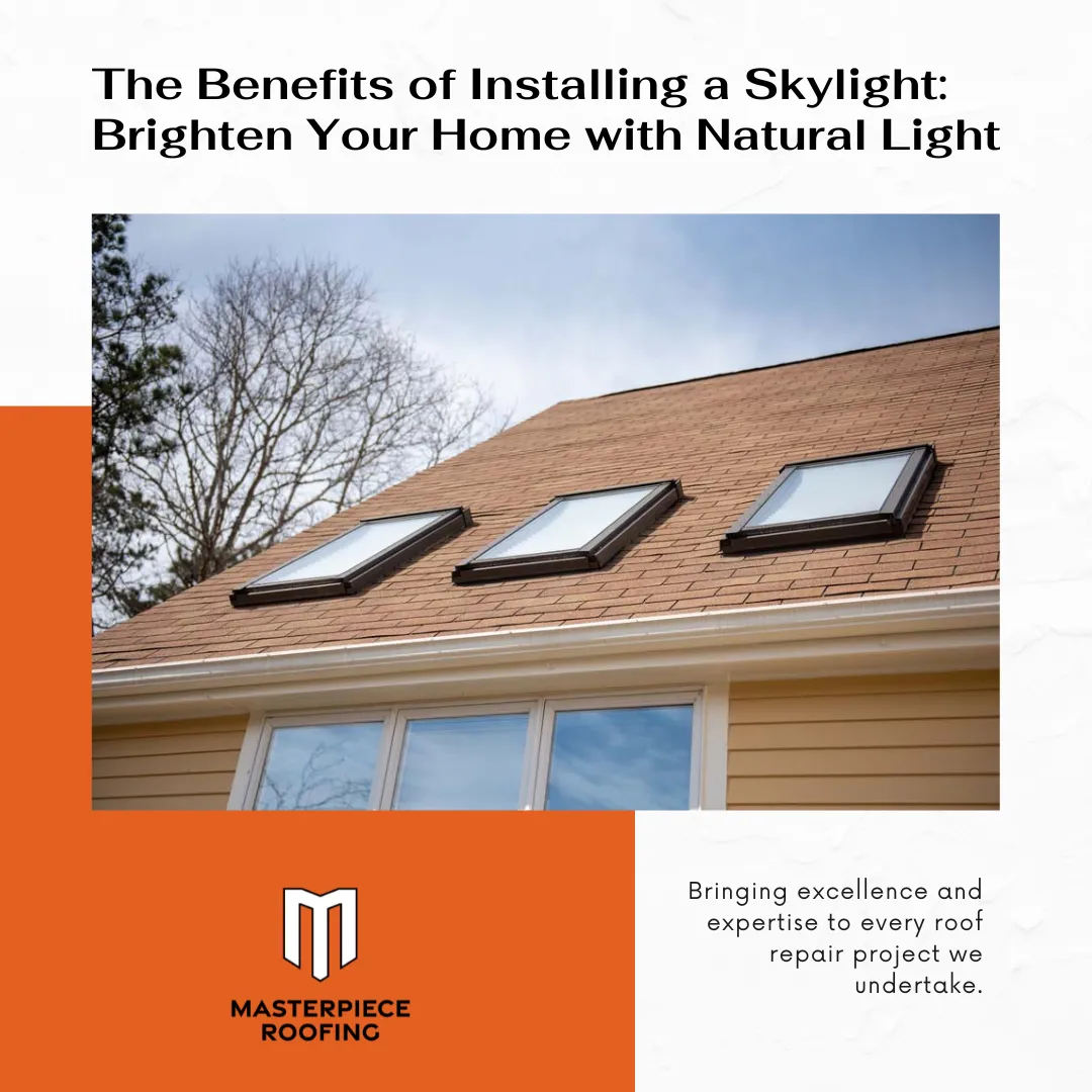 The Benefits of Installing a Skylight: Brighten Your Home with Natural Light