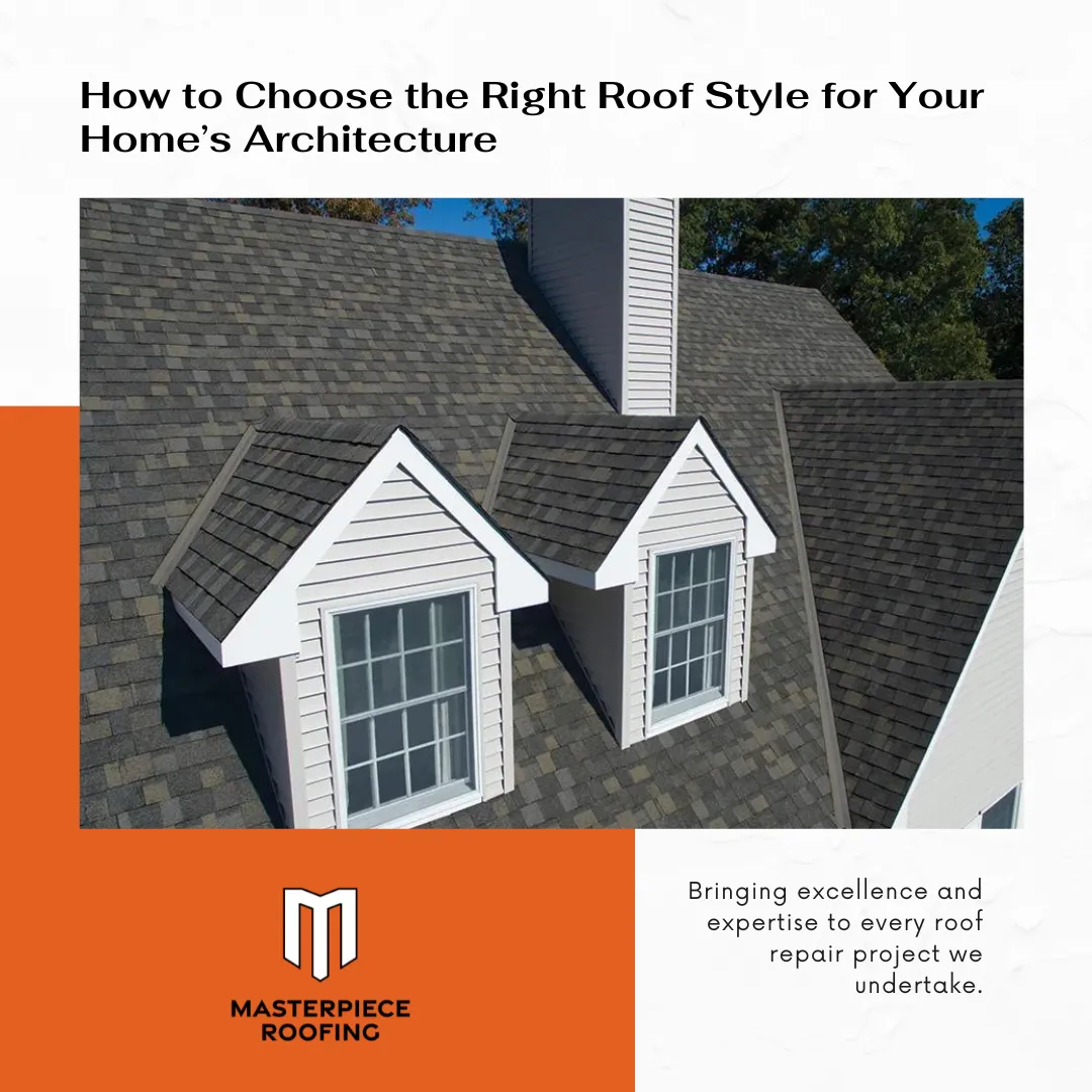How to Choose the Right Roof Style for Your Home’s Architecture