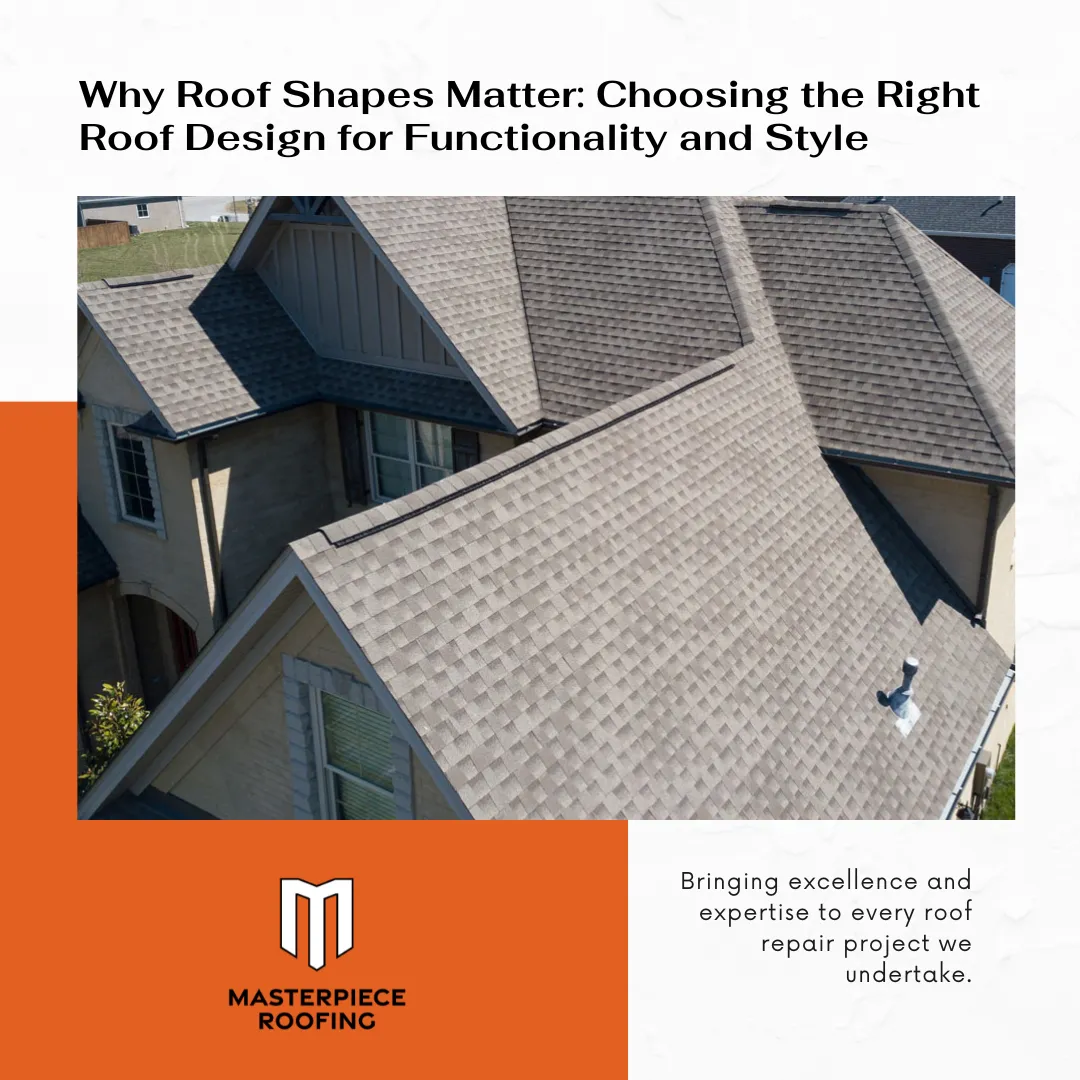 Why Roof Shapes Matter: Choosing the Right Roof Design for Functionality and Style