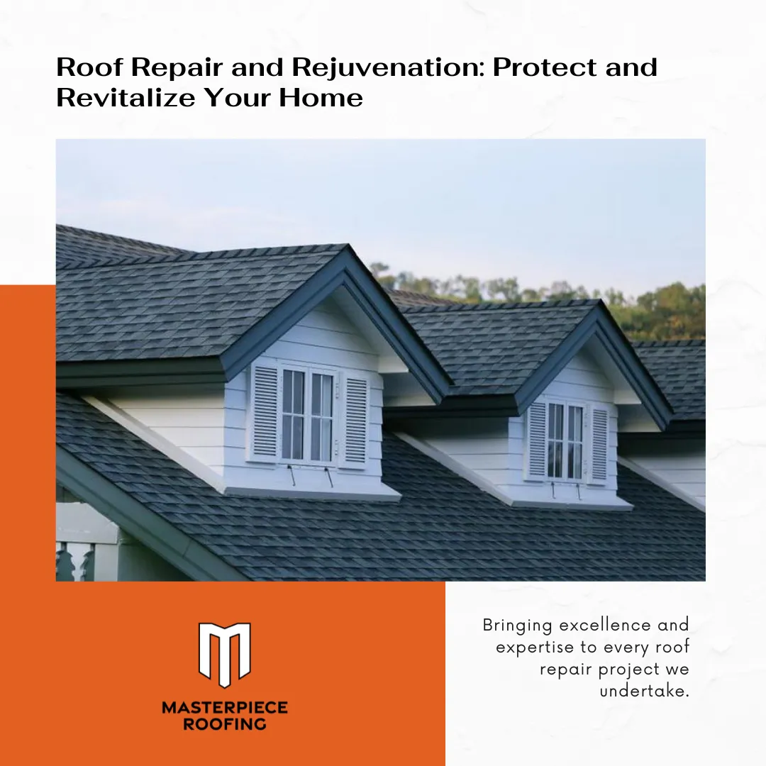 Complete Roof Repair and Rejuvenation: Protect and Revitalize Your Home