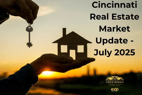July 2025 Cincinnati Real Estate Market Update | Stats, Trends & Rates