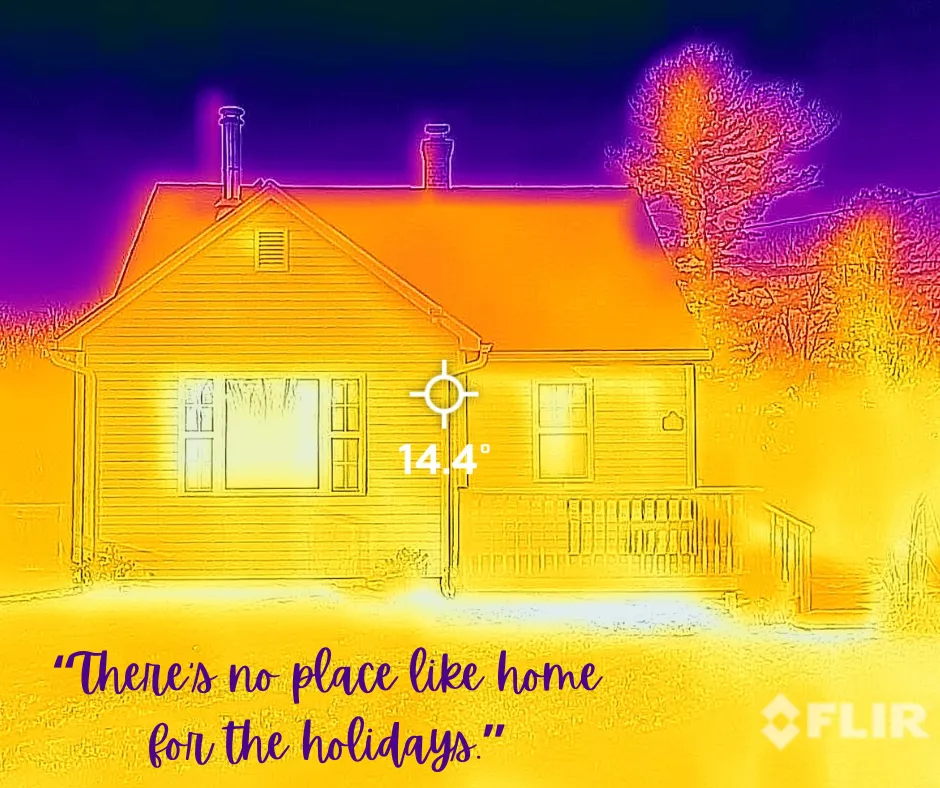 Image of home taken with a FLIR thermal camera with quote "There's no place like home for the holidays."