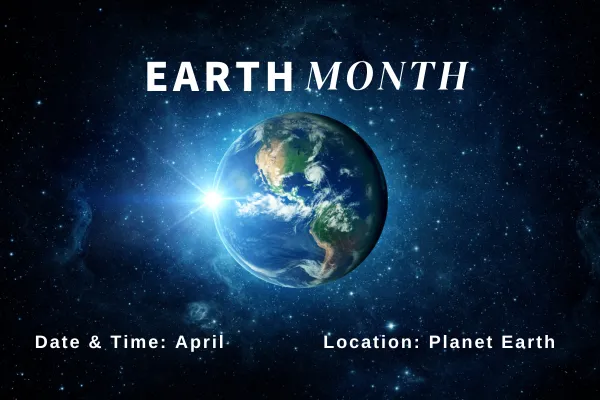 Titled "Earth Month" with image of Earth in space, with text "Date and Time: April" and Location: "Planet Earth"