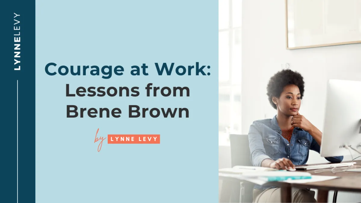 Courage at work. Lessons from Brene Brown