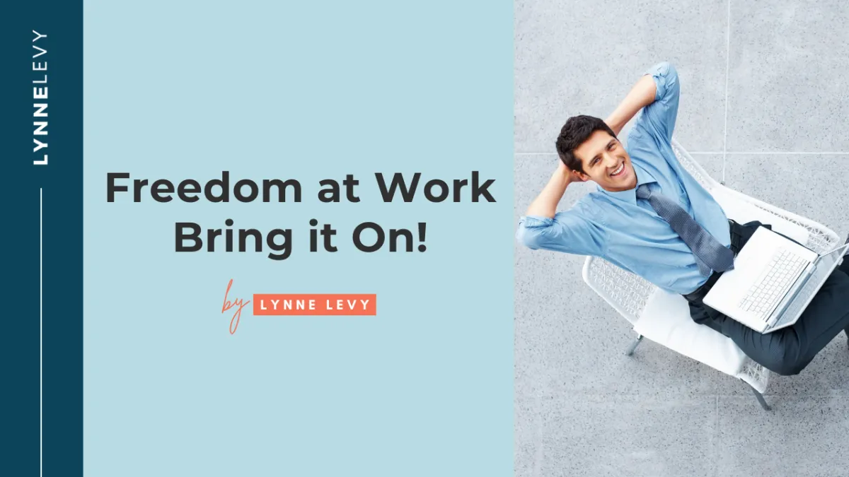 Freedom at Work. Bring it On!
