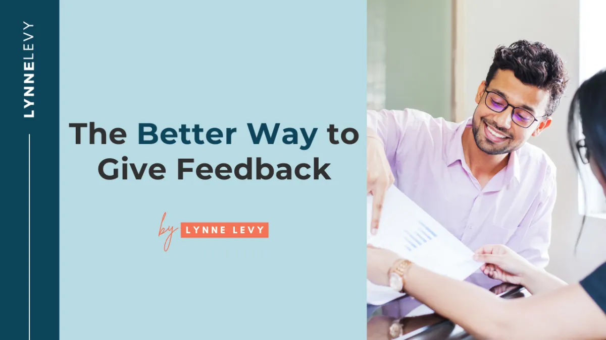The Better Way to Give Feedback