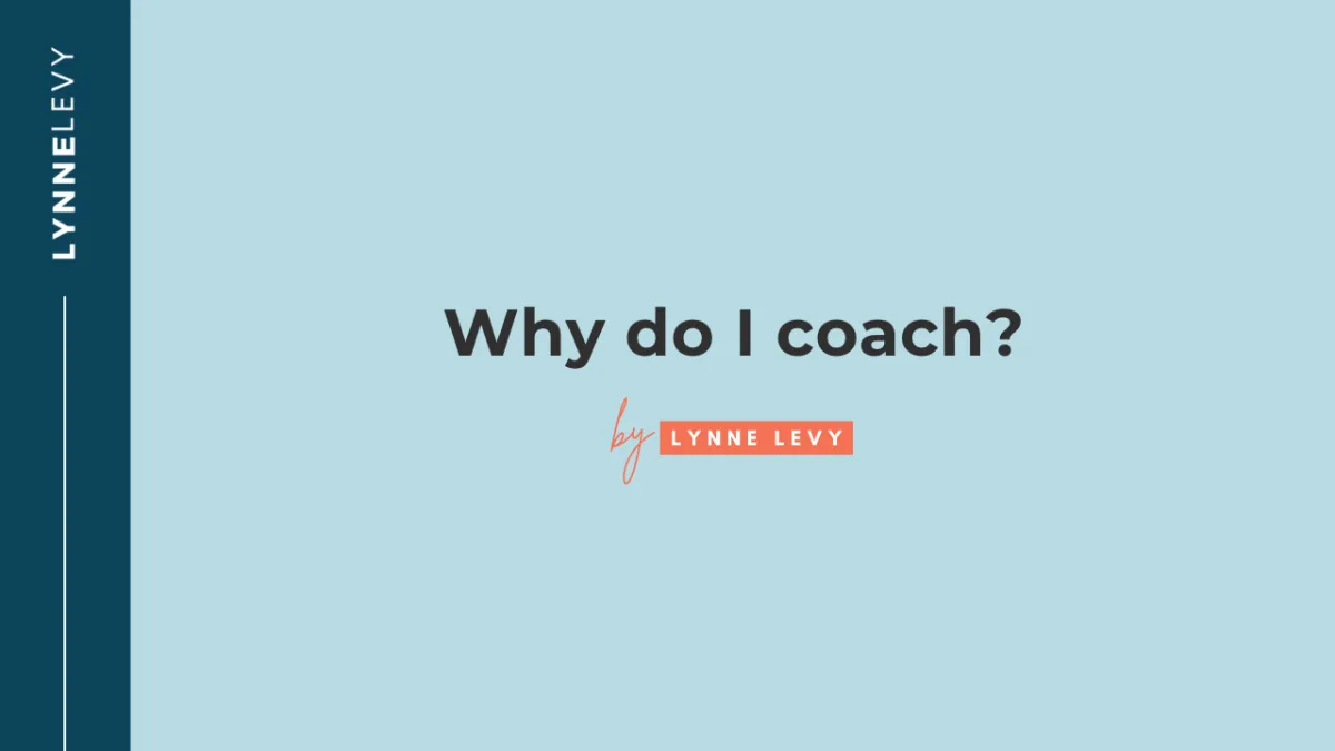 Why do I coach?