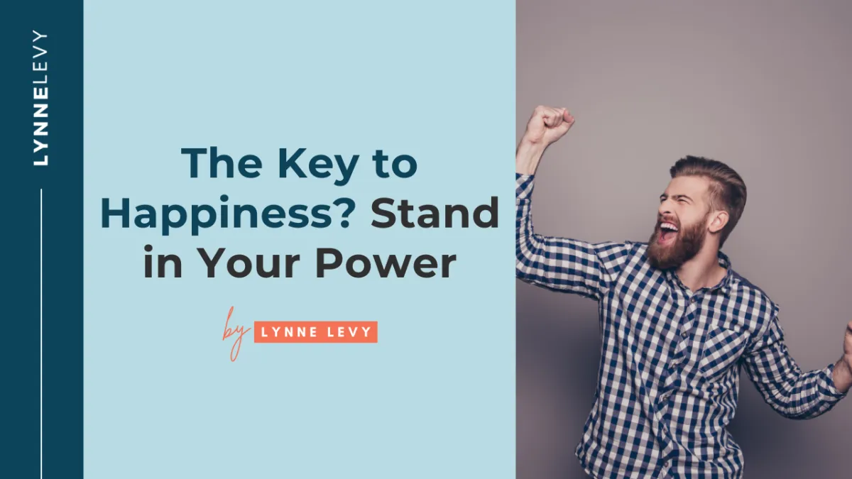 The key to happiness? Stand in your power