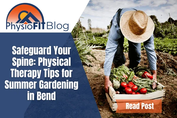 Physical Therapy in Bend Oregon - Safeguard Your Spine