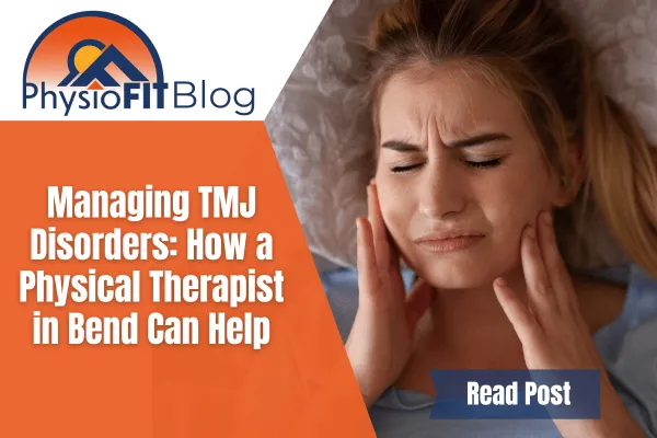 Physical Therapy in Bend Oregon - Managing TMJ