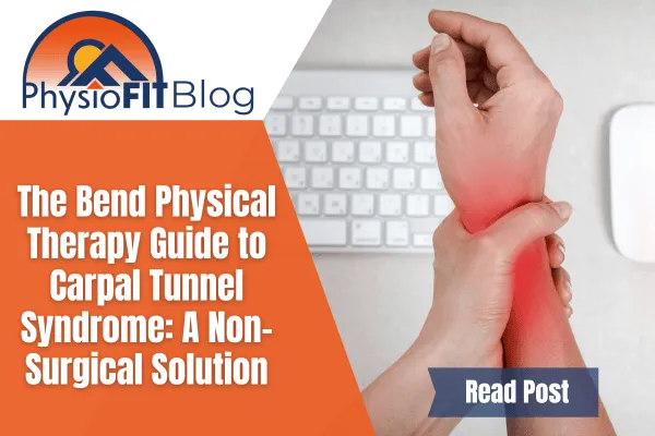 Physical Therapy in Bend Oregon - Carpal Tunnel Syndrome