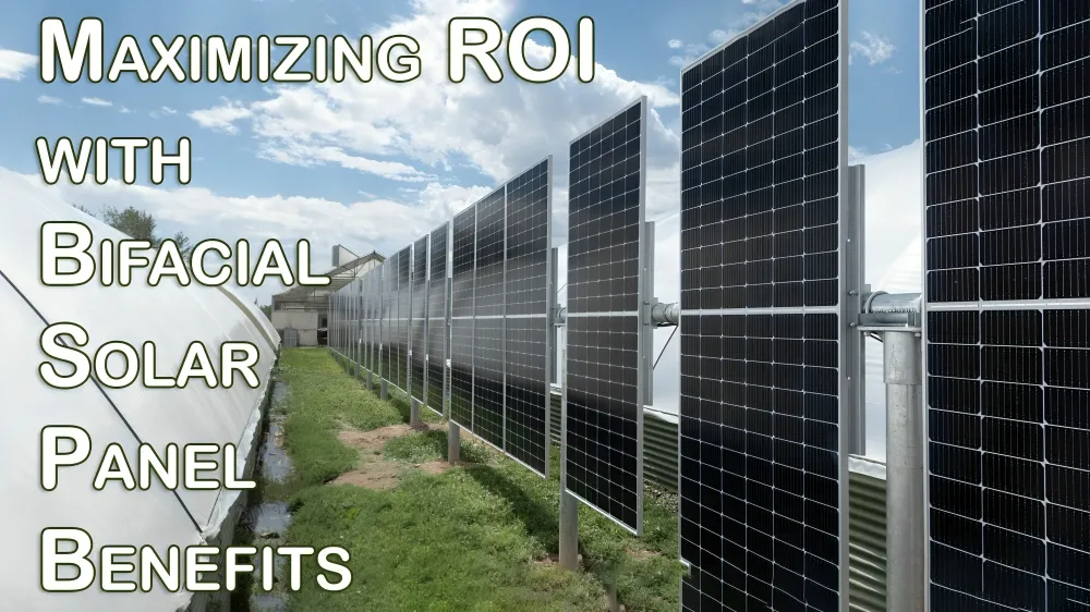 Maximizing ROI with Bifacial Solar Panel Benefits