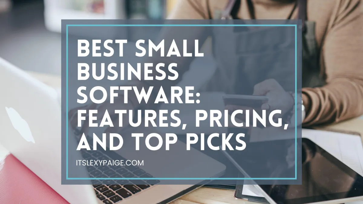 Best Small Business Software: Features, Pricing, and Top Picks