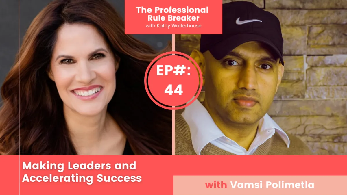 Making Leaders and Accelerating Success with Vamsi Polimetla - Episode 44