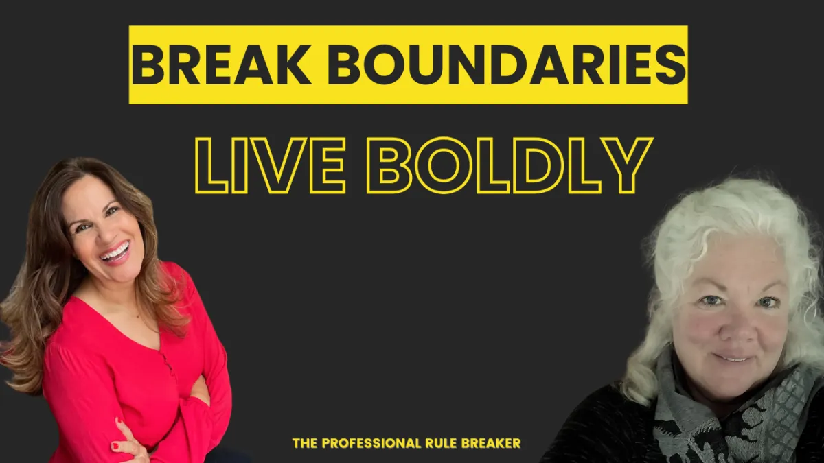 Break Boundaries and Live Boldly