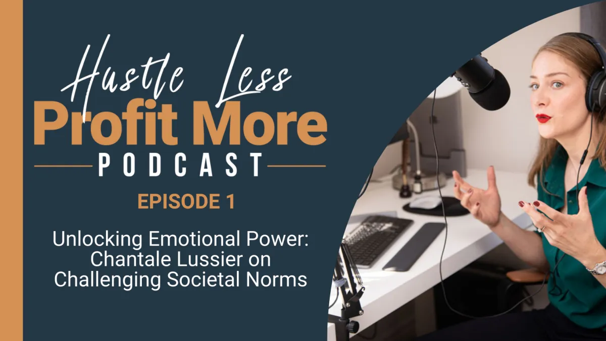 Unlocking Emotional Power: Chantale Lussier on Challenging Societal Norms