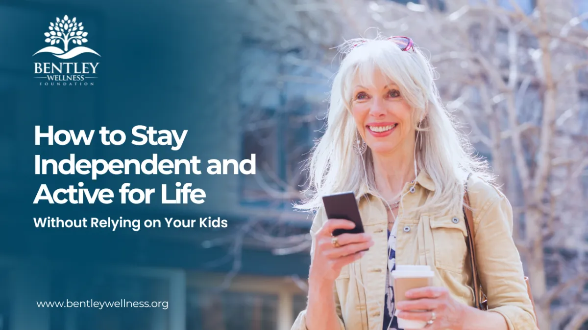 How to Stay Independent and Active for Life Without Relying on Your Kids 