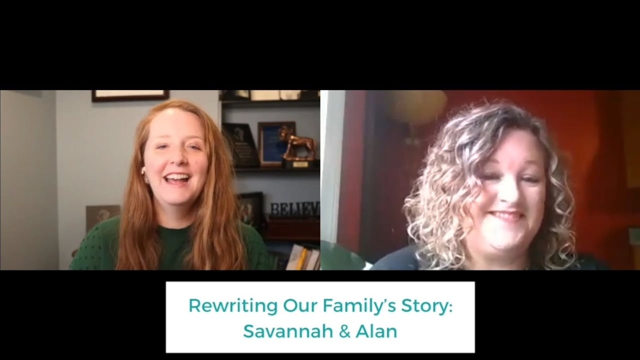 Rewriting Our Family’s Story: Savannah & Alan
