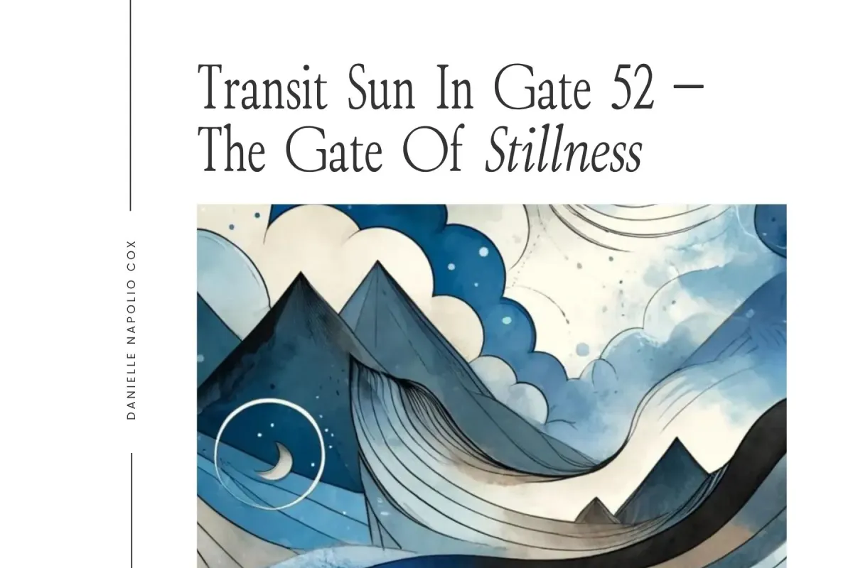 Sun's Transit in Gate 52 Stillness — Human Design For Business