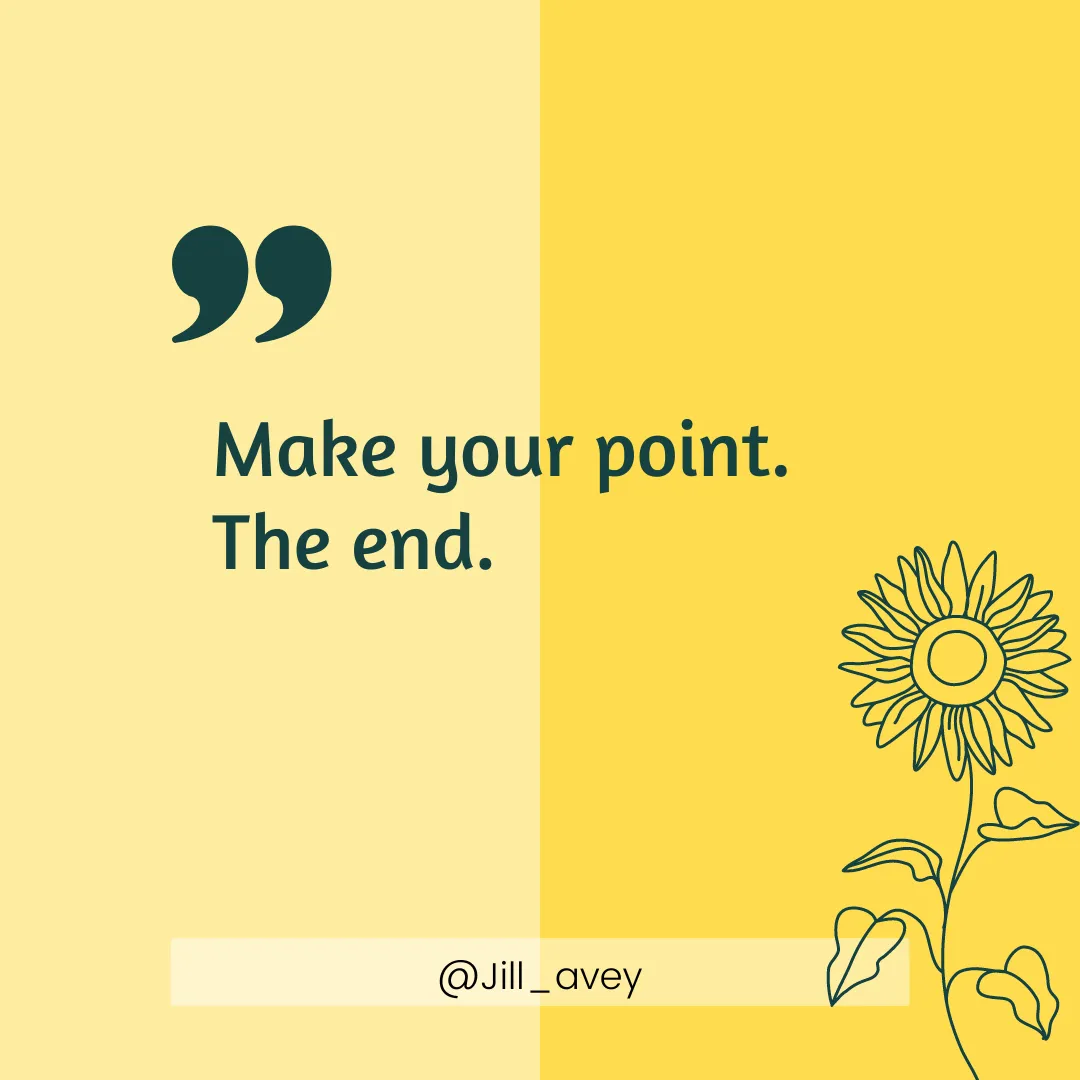 Make your point the end