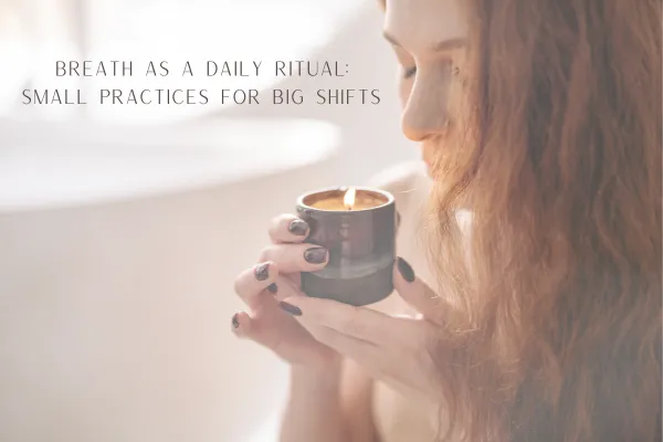 daily breathwork | mindful breathing | breathwork routine | simple breathwork practice | nervous system reset | intentional breathing | daily self-care