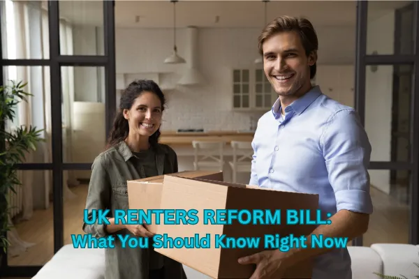 UK Renters Reform Bill: What You Should Know Right Now