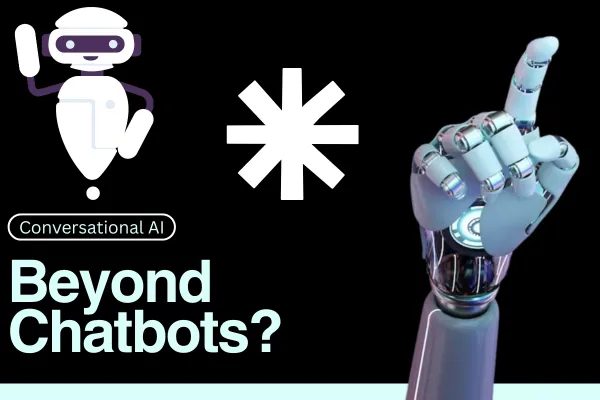 Beyond Chatbots: How Conversational AI Is Becoming Your Next Best Employee