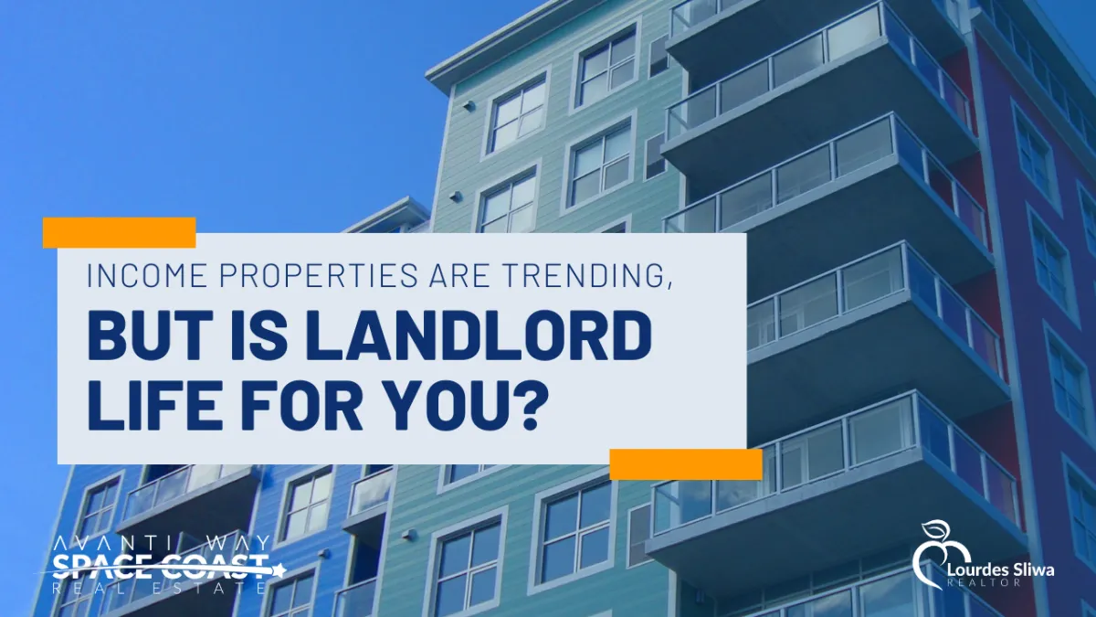 Income Properties are Trending, but is Landlord Life for You?