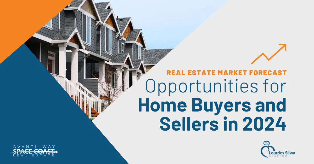 Real Estate Market Forecast: Opportunities for Home Buyers and Sellers in 2024