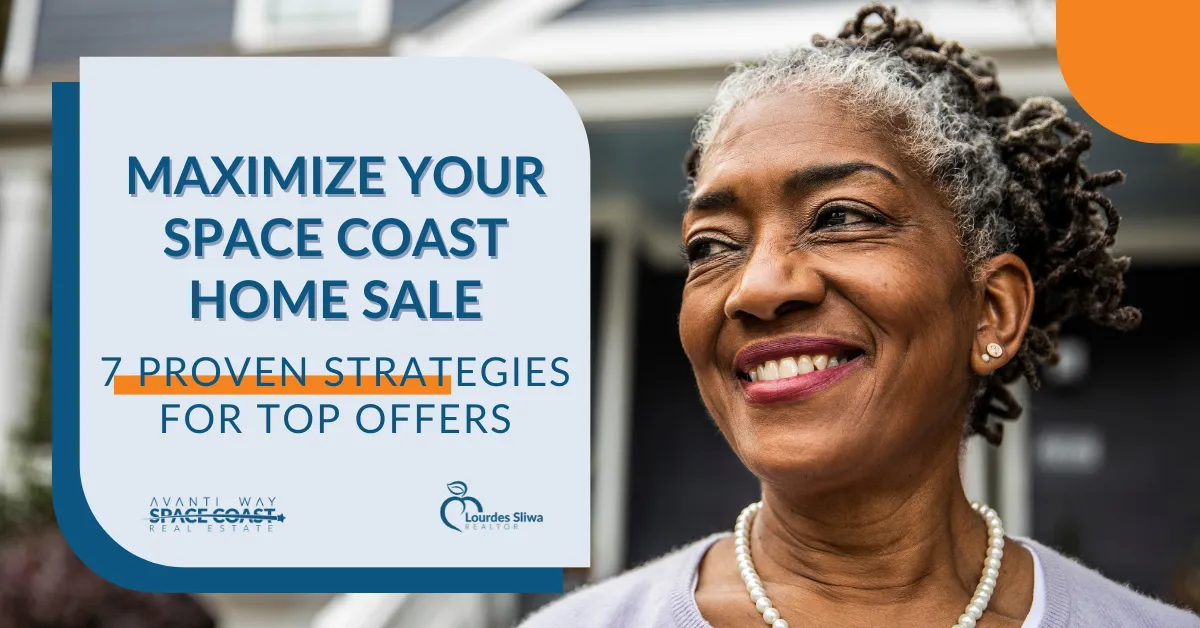 Maximize your Space Coast Home Sale: 7 Proven Strategies for Top Offers
