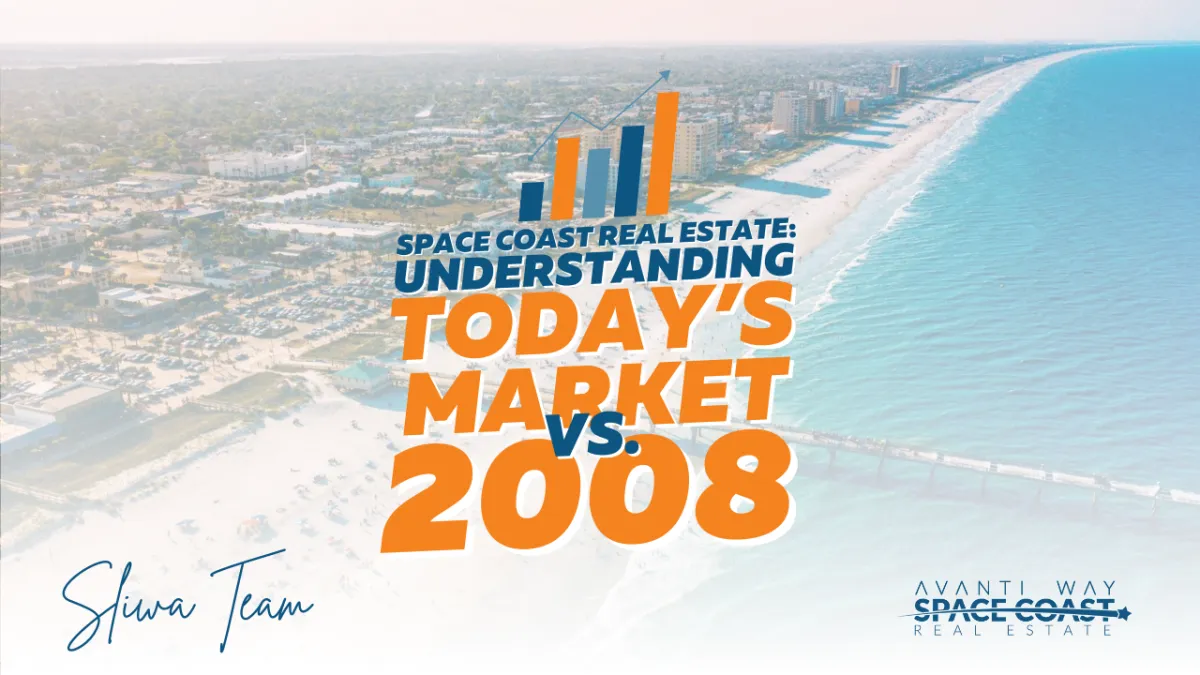 Space Coast Real Estate: Understanding Today's Market vs. 2008