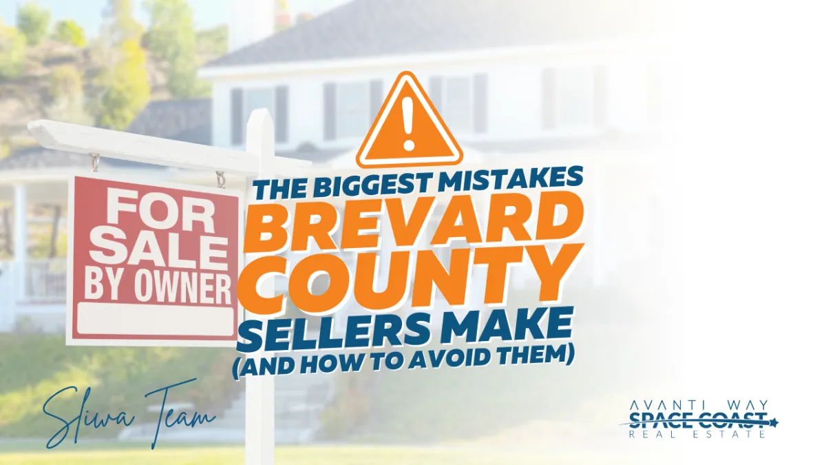 The Biggest Mistakes Brevard County Home Sellers Make (And How to Avoid Them)