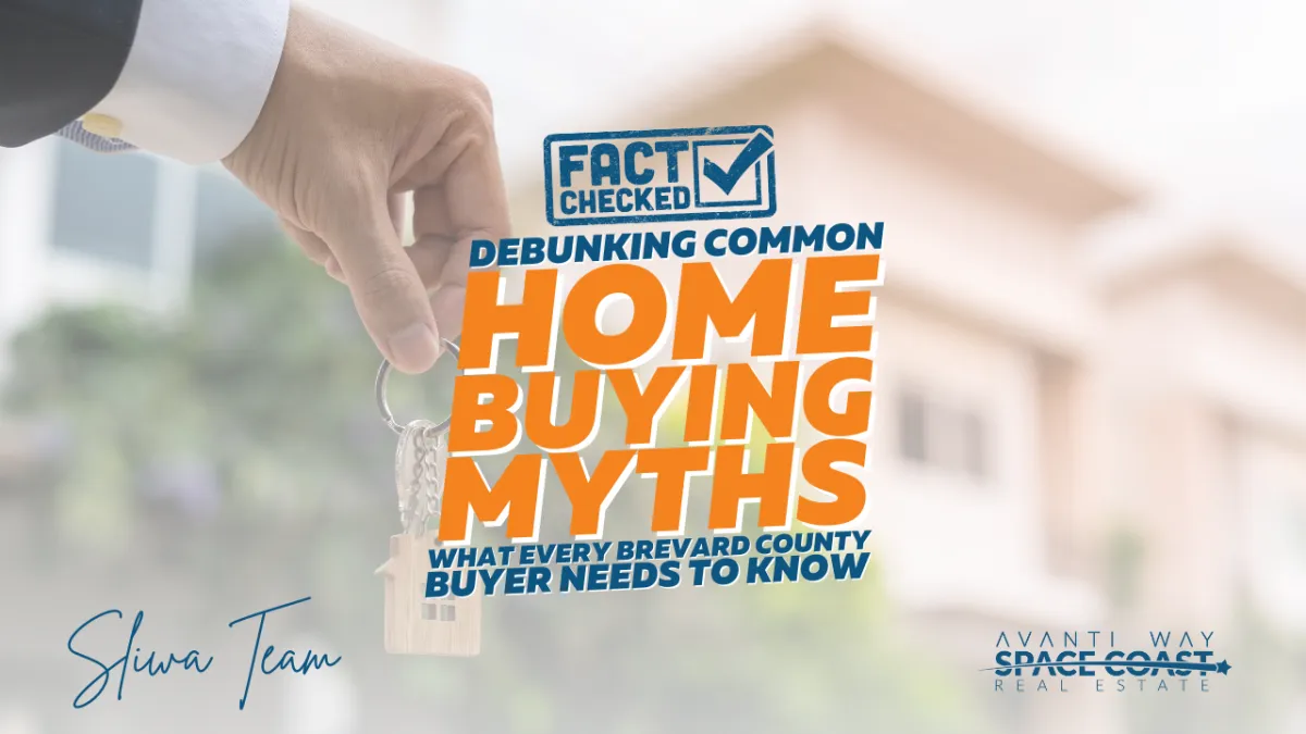 Debunking Home Buying Myths in Brevard County Real Estate