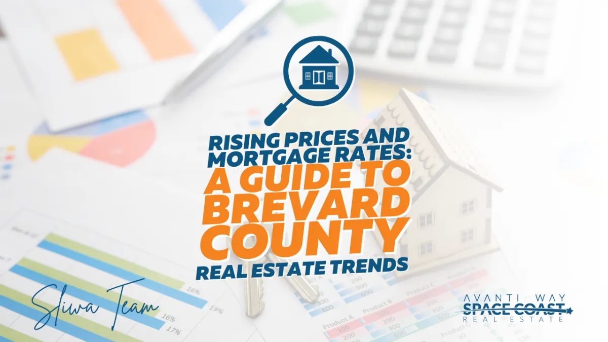 Rising Prices and Mortgage Rates: A Guide to Brevard County Real Estate Trends